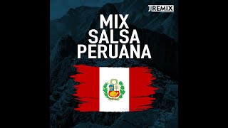 Mix Salsa Peruana by JRemix DJ ( Ni Siquiera, La Unica, Quiereme, Si tu no Estas, El Cariño )