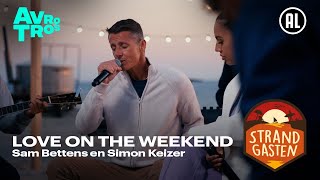 Sam Bettens en Simon Keizer - Love on the Weekend | Strandgasten Resimi