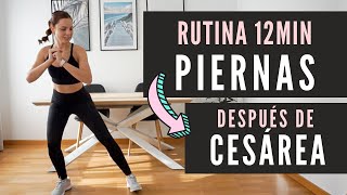 EJERCICIOS POST #CESÁREA - Piernas Completas 12MIN 🔥🙋‍♀️ - desde 6 meses ¡Recupera tu figura!