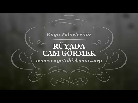 Rüyada Cam Görmek Tabiri Ve Yorumu