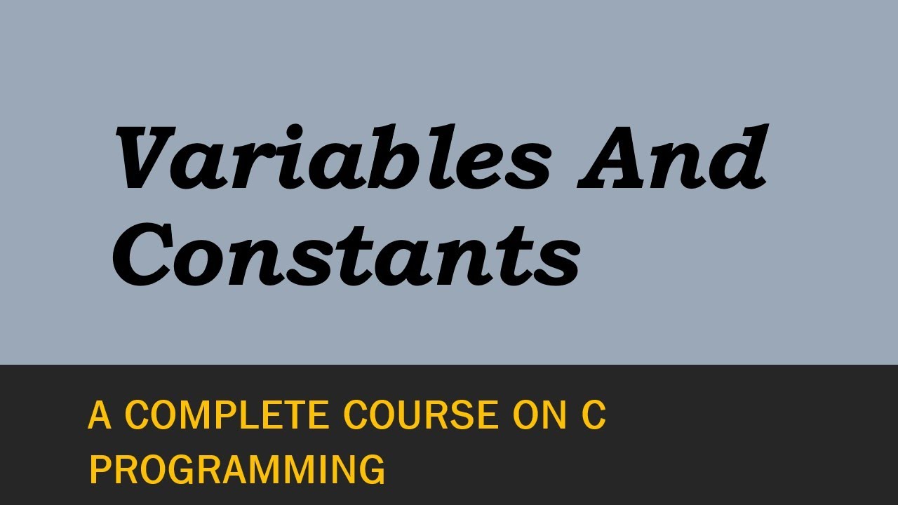 What Is Variables And Constant In C? || Explained - YouTube