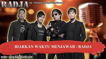 BIARKAN WAKTU MENJAWAB -  RADJA Karaoke
