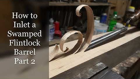 How to Inlet a Swamped Flintlock Barrel Part 2