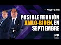 #MomentoFinanciero | Posible reunión AMLO - Biden, en septiembre