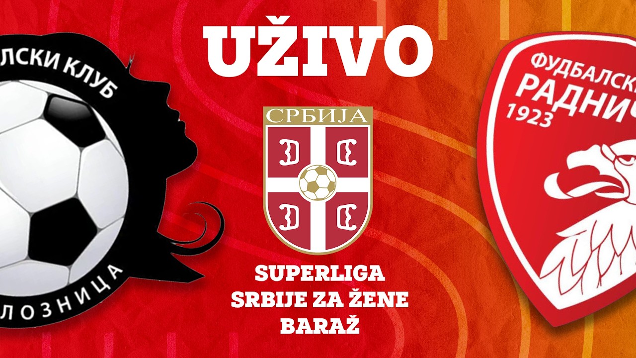 SUPERLIGA SRBIJE ZA ŽENE BARAŽ Loznica - Radnički 1923