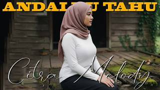 ANDAI KU TAHU | UNGU COVER CITRA MELODY