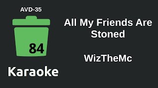 WizTheMc - All My Friends Are Stoned (Karaoke) [AVD-35]