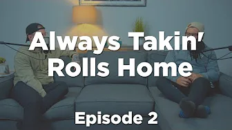 Always Takin' Rolls Home | Ep 2 | Up in the Air