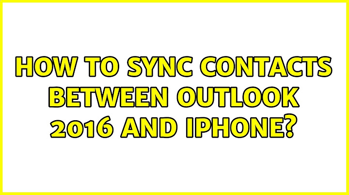 How to sync contacts between outlook 2016 and iphone? (2 Solutions!!)