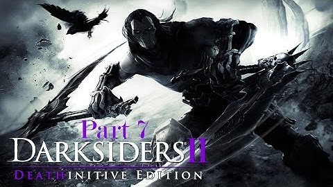 [HD] Darksiders 2 Deathinitive Edition - Part 7