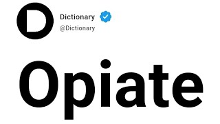 Opiate Meaning In English