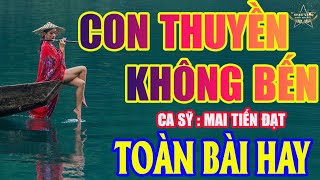 CON THUYỀN KHÔNG BẾN Mai Tiến Đạt ➤ Nhạc Bolero Trữ Tình Hay Nhất 2026 - NHẠC VÀNG HAY NHẤT 24-12