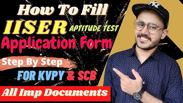 How To Fill IISER Aptitude Test Application Form | For KVPY & SCB