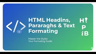 HTML Headings, Paragraphs & Text Formatting – The Core of Web Content