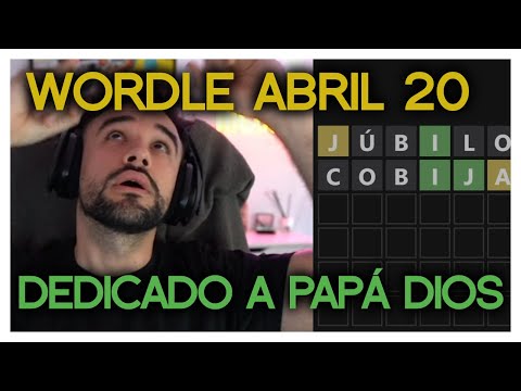 IlloJuan juega los Wordle de Abril 20