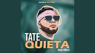 Tate Quieta - Nash Favela