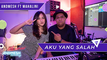 AKU YANG SALAH - COVER BY ANDMESH ft MAHALINI  Part 2