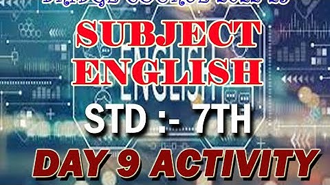STD 7/SUBJECT ENGLISH/ACTIVITY 9/DAY 9/ BRIDGE COURSE 2022-23/SOLUTIONS/ANSWERS/