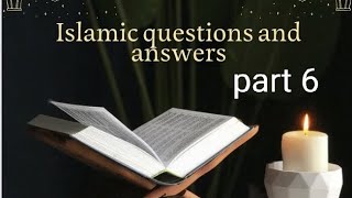 Islamic questions and answers part 6 by Ariba khan