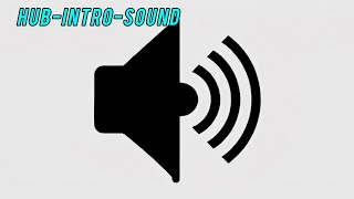 Hub-Intro-Sound Meme Sound Effect