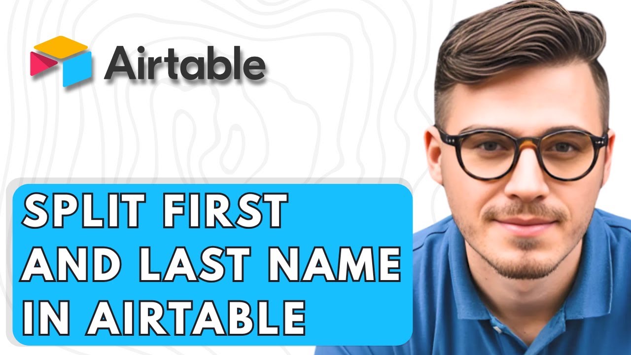 How To Split First And Last Name In Airtable [2026 Guide]