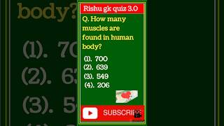 How many muscles are found in human body II bio gk shorts II science gk question and answer