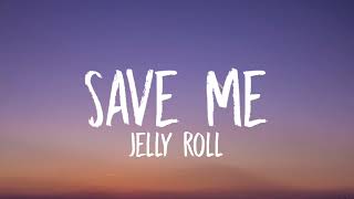 Jelly Roll - Save Me lyrics