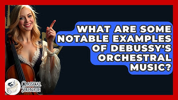 What Are Some Notable Examples Of Debussy