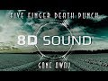 Five Finger Death Punch - Gone Away (8D SOUND)