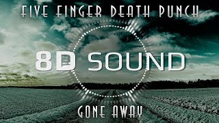 Five Finger Death Punch - Gone Away (8D SOUND)