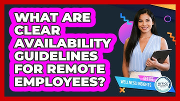 What Are Clear Availability Guidelines For Remote Employees?