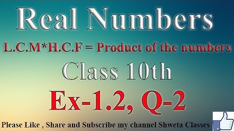 #Realnumbers #LCM*HCF=Product of the numbers, Ex-1.2, Q-2, class 10, NCERT Solution