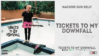 Video thumbnail of "Machine Gun Kelly - "tickets to my downfall" (Tickets to My Downfall)"