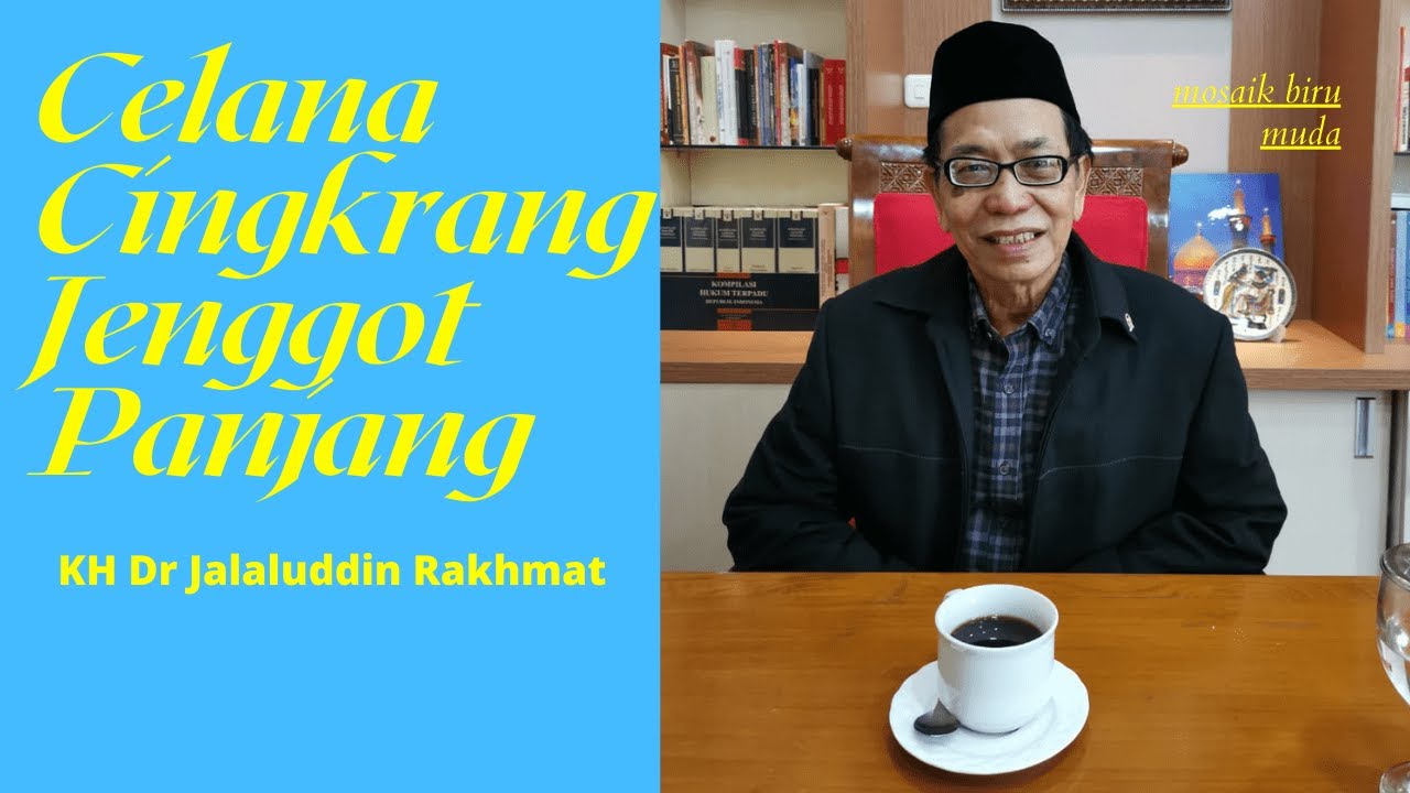 CELANA CINGKRANG JENGGOT PANJANG KH Dr Jalaluddin Rakhmat