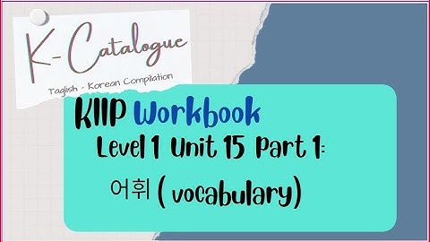 KIIP LEVEL 1: Workbook Unit 15 Word Practice (Vocabulary)