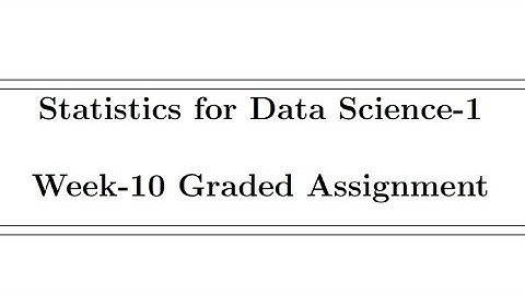 Statistics week-10 Graded Assignment IITM