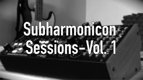 Entry 9 - Subharm Sessions: Vol 1 | Subharmonicon
