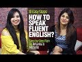 How To Speak Fluent English? 10 Easy Tips And Tricks To Speak English Fluently And Confidently