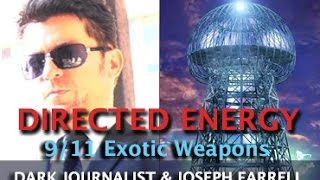 9/11 AND TESLA DIRECTED ENERGY WEAPONS - DARK JOURNALIST & DR. JOSEPH FARRELL