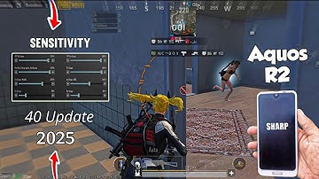 Update 4.0🔥New Best Sensitivity For Sharp Aquos R2🔥| R2 Pubg Test 2025