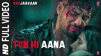 Tum Hi Aana | Marjaavaan | Riteish D, Sidharth M, Tara S |Jubin Nautiyal,Payal Dev,Kunaal V Tum Hi Aana | Marjaavaan | Riteish D, Sidharth M, Tara S |Jubin Nautiyal,Payal Dev,Kunaal V