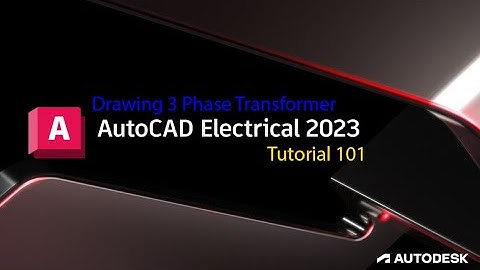 Drawing 3 Phase Transformer on AutoCAD Electrical 2023 (TC-6)