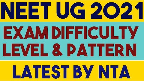 NEET UG 2021 ! LEVEL AND PATTERN OF QUESTION PAPER By NTA Director