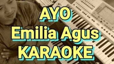 Ayo emilia agus - karaoke orieginal korg pa700 version cover
