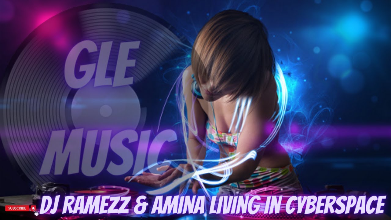 Dj Ramezz & Amina Living In Cyberspace