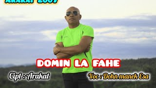 DOMIN SEI LA FAHE - Dohn Manek Esa ||                                 Cipt.Arakat