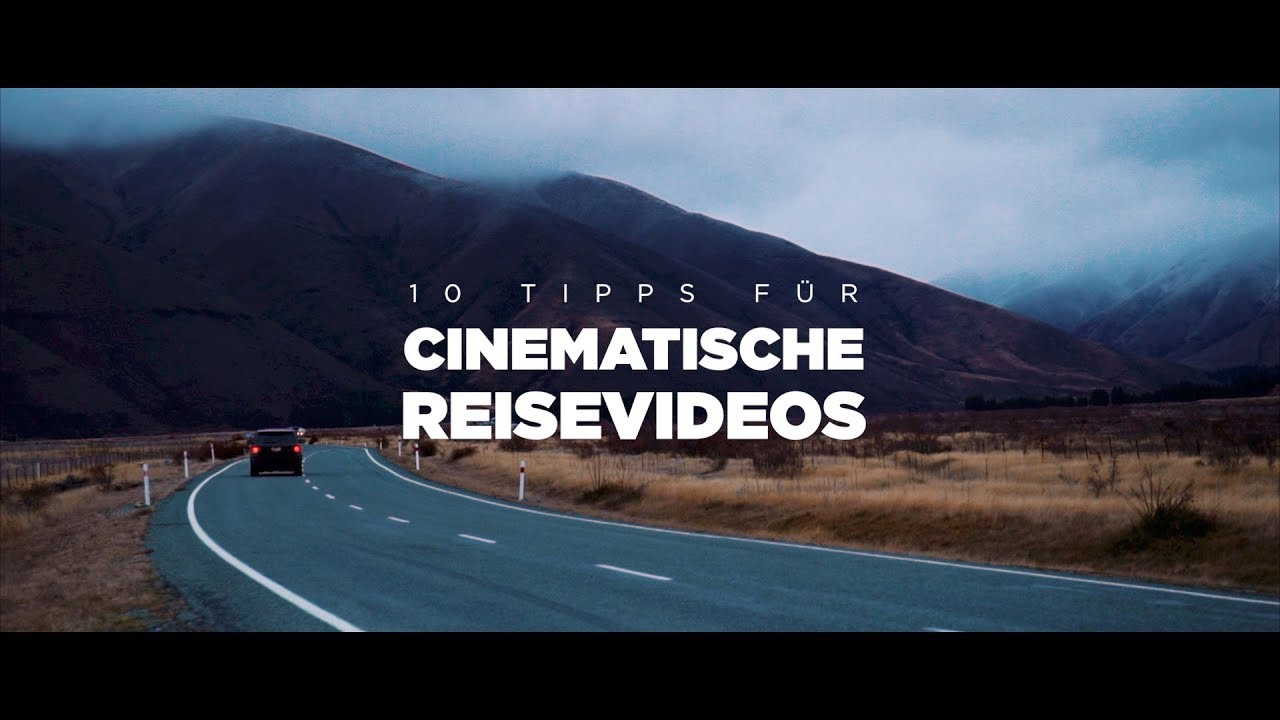  New 10 Tipps für cinematische Reisevideos!
