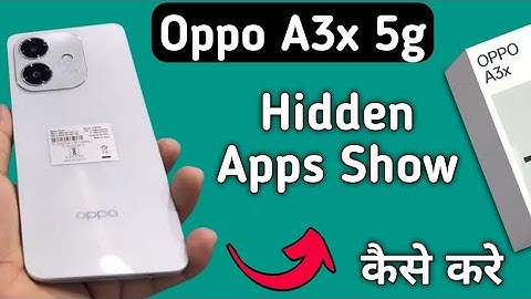 Oppo A3x 5g hide apps kaise dekhe, how to see hidden apps in oppo, how to unhide apps in oppo, app h