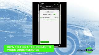 Vehicle Hub - How to Add a Technician to Work Order Service using the Vehicle Hub App