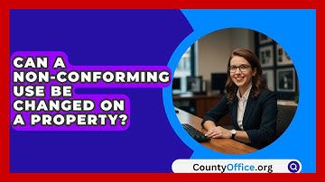 Can A Non-conforming Use Be Changed On A Property? - CountyOffice.org